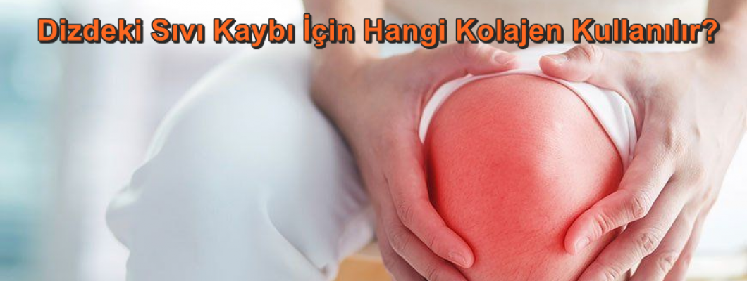 Dizdeki Sıvı Kaybı İçin Hangi Kolajen Kullanılır?